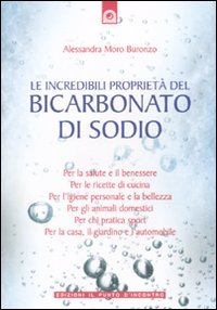 Incredibili_Proprieta`_Del_Bicarbonato_Di_Sodio_-Moro_Buronzo_Alessandra